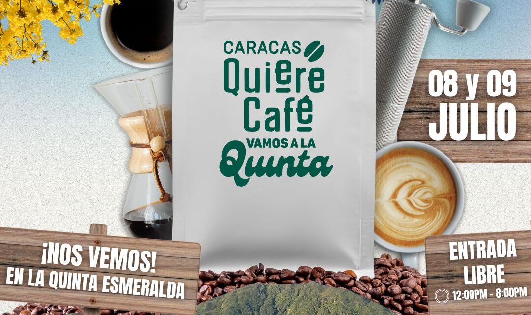 Caracas Quiere Café celebra su 5ta edición con entrada libre, el 8 y 9 de julio