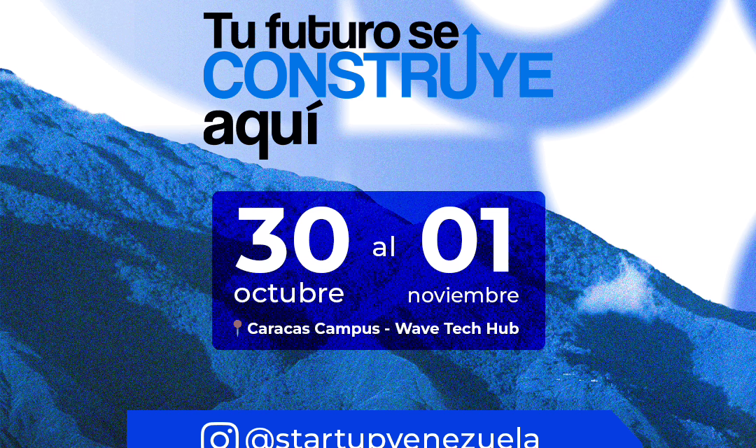 STARTUP VENEZUELA SUMMIT REGRESA A CARACAS
