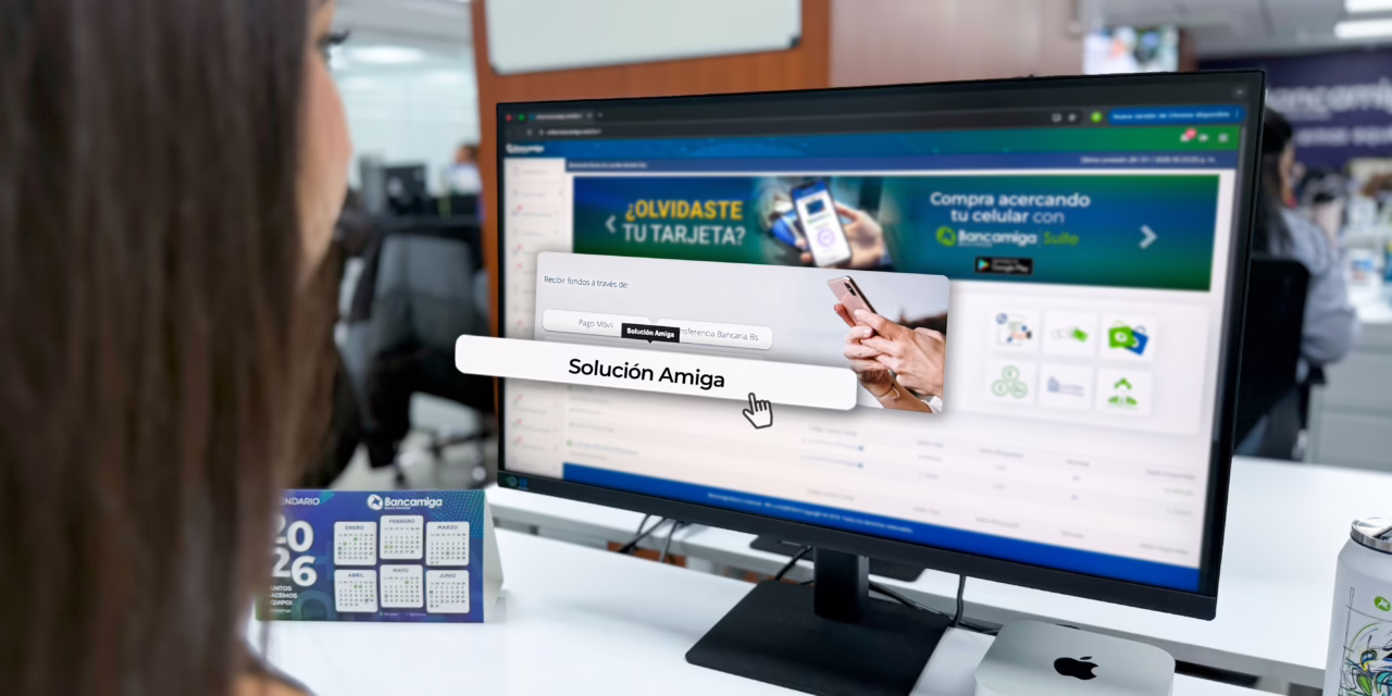 Recibe fondos desde el extranjero hasta U$ 6.500 al mes con Solución Amiga, de Bancamiga