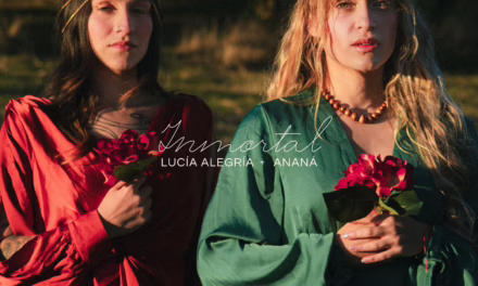 Lucía Alegría y Ananá le cantan a un país ‘Inmortal’