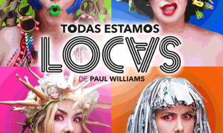 “Todas estamos Locas” llega a la mítica Sala Rajatabla