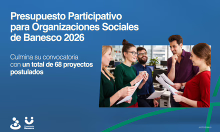 Culminó convocatoria al Presupuesto Participativo para Organizaciones Sociales de Banesco 2026